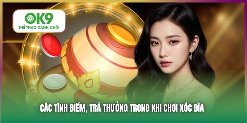 Cách tính điểm, trả thưởng trong khi chơi Xóc Đĩa